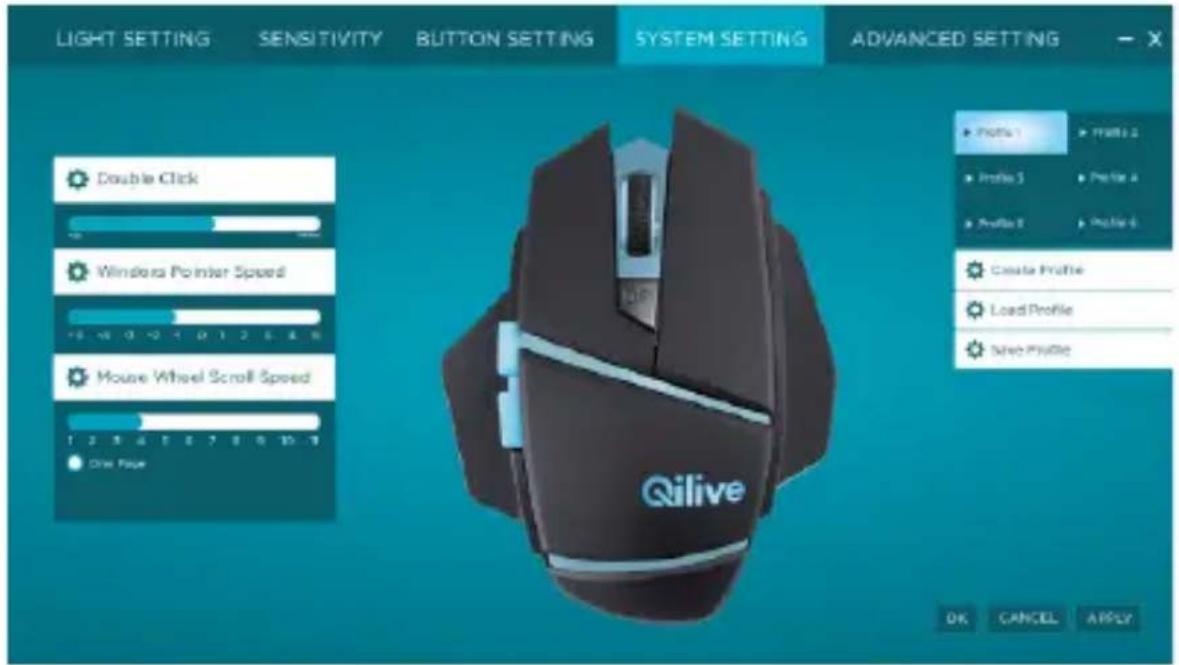 LIGHT SETTING SENSITIVITY BUTTON SETTING SYSTEM SETTING ADVANCED SETTING Double Click Windora Pointer Speed Mouse Wheel Scroll Speed One Page Qilive Profile 1 Profile 2 Profile 3 Profile 4 Profile 5 Profile 6 Create Profile Load Profile Save Profile OK CANCEL ARPLY