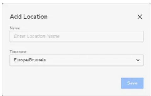 Add Location Name Enter Location Name Timezone Europe/Brussels Save