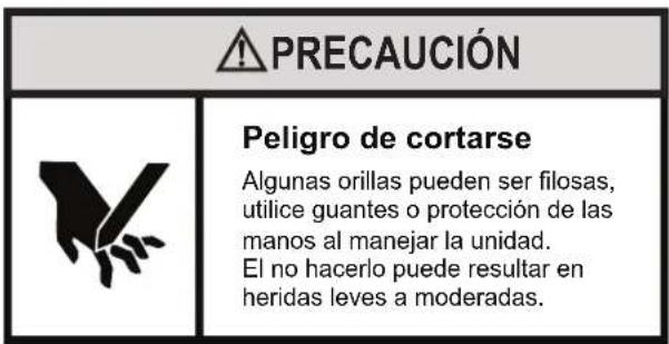 PRECAUCIÓN Peligro de cortarse Algunas orillas pueden ser filosas, utilice guantes o protección de las manos al manejar la unidad. El no hacerlo puede resultar en heridas leves a moderadas.