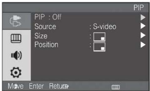 PIP : Off Source : S-video Size : Position : Move Enter Return