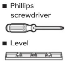 ■ Phillips screwdriver ■ Level