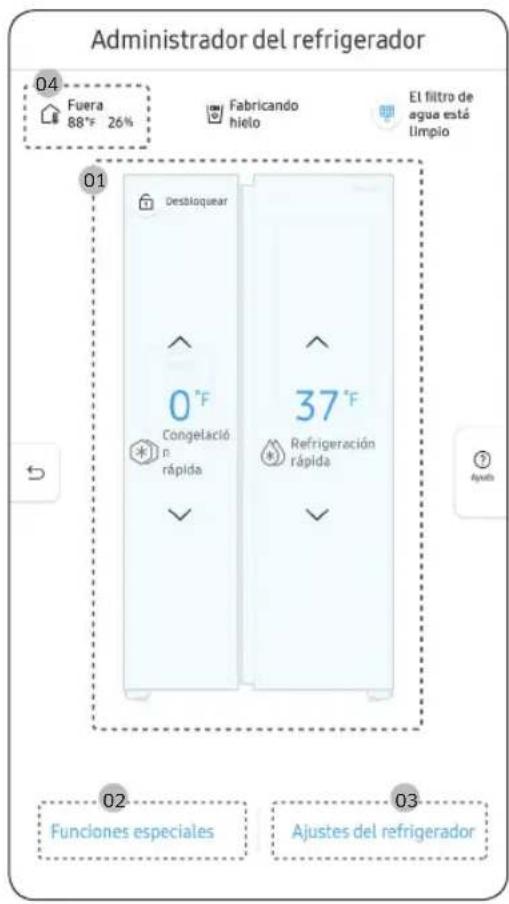 Administrador del refrigerador 04 Fuera 88°F 26% Fabricando hielo El filtro de agua está limpio 01 Desbloquear 0°F Congelació n rápida 37°F Refrigeración rápida Ajuto 02 Funciones especiales 03 Ajustes del refrigerador