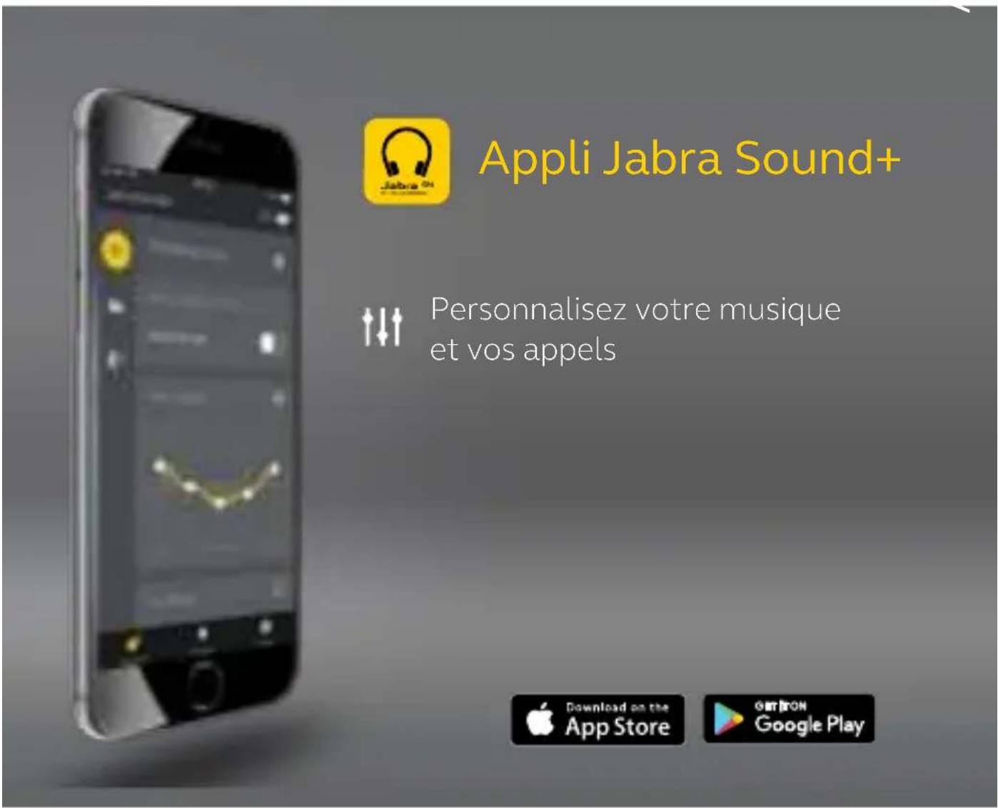 Appli Jabra Sound+ Personnalisez votre musique et vos appels Download on the App Store OUTRON Google Play