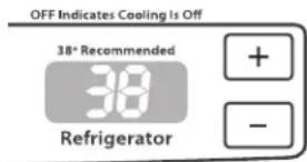 OFF Indicates Cooling Is Off 38° Recommended 38° Refrigerator + - -