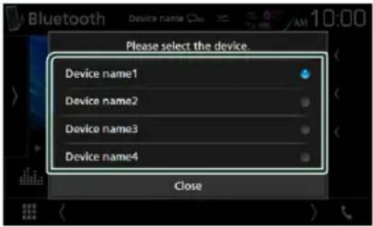 Please select the device. Device name1 Device name2 Device name3 Device name4 Close
