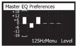 Master EQ Preferences +18 +12 +6 0 -6 -12 -18 125HzMenu Level
