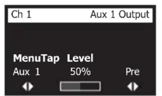 Ch 1 Aux 1 Output MenuTap Level Aux 1 50% Pre