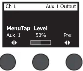 Ch 1 Aux 1 Output MenuTap Level Aux 1 50% Pre