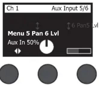 Ch 1 Aux Input 5/6 Menu 5 Pan 6 Lvl Aux In 50% 6 Pan5 Lvl