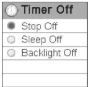 Timer Off ● Stop Off ○ Sleep Off ○ Backlight Off