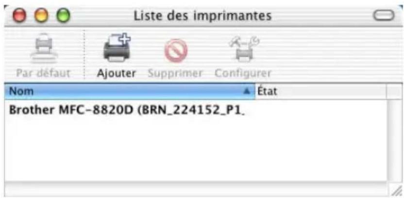 Liste des imprimantes Par défaut Ajouter Supprimer Configurer Nom État Brother MFC-8820D (BRN_224152_P1_