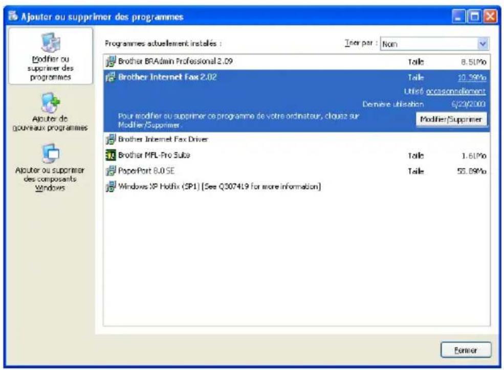 Ajouter ou supprimer des programmes Modifier ou supprimer des programmes Ajouter de gouveaux programmes Ajouter ou supprimer des composants Windows Programmes actuellement installés : Inter par : Non Brother BRAdmin Professional 2.09 Tolle 8,50% Brother Internet Fax 2.02 Tolle 10,59% Utilisé occasionnement Dernière utilisation 6/23/2000 Pour modifier ou supprimer ce programme de votre ordinateur, clouez sur Modifier/Supprimer Brother Internet Fax Driver Brother MFL-Pro Suite Tolle 1,60% PaperPort 8.0 SE Tolle 55,89% Windows XP Hotfix (SP1) [See Q30741.9 for more information] Former