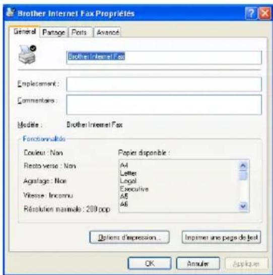 Brother Internet Fax Properties General Partage Posts Avance Brother Internet Fax Emplacement: Commentaire: Modèle : Brother Internet Fax Functionnalités Couleur : Non Popier disponible : Resto verso : Non A4 Agratage : Non Leflet Vitesse : Incomu Legal Résolution maniale : 200 pop Executive A5 A6 Options d'impression... Impérer une page de text OK Annuler Appliquer