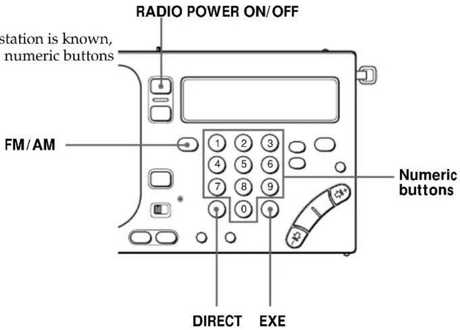 RADIO POWER ON/OFF station is known, numeric buttons FM/AM 1 2 3 4 5 6 7 8 9 0 Numeric buttons DIRECT EXE