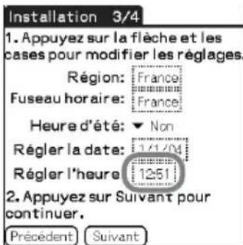 Installation 3/4 1. Appuyez sur la flèche et les cases pour modifier les réglages. Région: France Fuseau horaire: France Heure d'été: ▼ Non Régler la date: 1/1/04 Régler l'heure 12:51 2. Appuyez sur Suivant pour continuer. Précédent Suivant