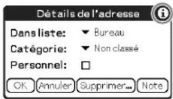 Détails de l'adresse Dans liste: ▼ Bureau Catégorie: ▼ Non classé Personnel: □ OK Annuler Supprimer... Note