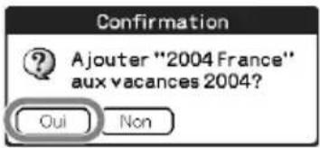 Confirmation Ajouter "2004 France" aux vacances 2004? Oui Non