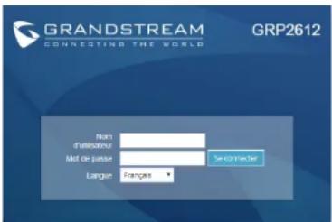 GRANDSTREAM GRP2612 - Configurer le GRP2612/GRP2612P/GRP2612G/GRP2612W via le Navigateur Web: - 1