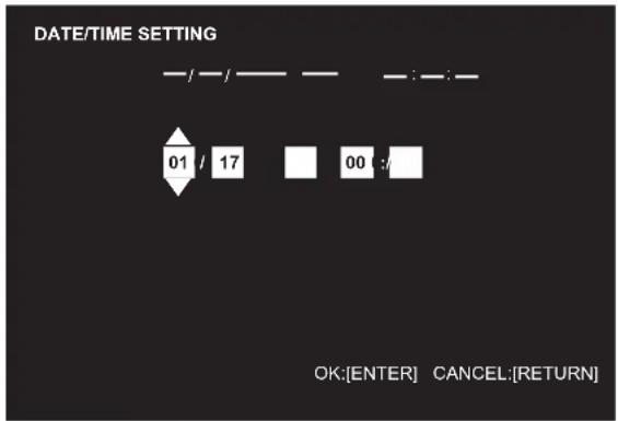 DATE/TIME SETTING 01 / 17 00 :/ OK:[ENTER] CANCEL:[RETURN]