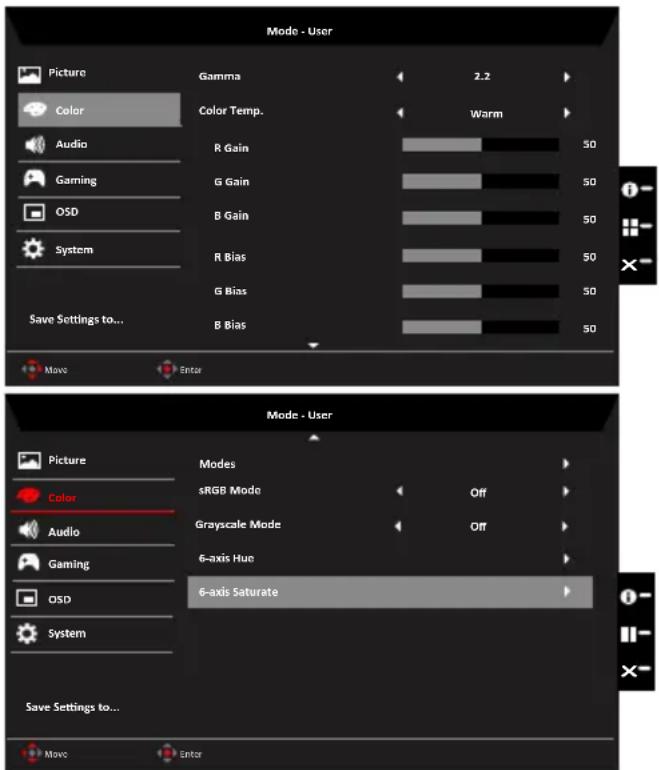 Mode - User Picture Color Audio Gaming OSD System Save Settings to... 2.2 Color Temp. R Gain G Gain B Gain R Bias G Bias B Bias 50 50 50 50 50 50 50 Move Enter Mode - User Picture Color Audio Gaming OSD System Modes sRGB Mode Off Grayscale Mode Off 6-axis Hue 6-axis Saturate Save Settings to... Move Enter