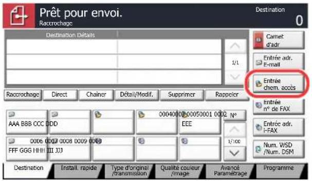 KYOCERA TASKalfa 7551ci - Dans l'écran de base de la fonction envoi, appuyer sur [Entrée chem. accès]. - 1