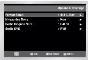 Options D'affichage Format Ecran : 4:3 L-Box Niveau des Noirs : Non Sortie Disques NTSC : PAL60 Sortie DVD : RVB