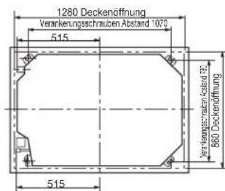 1280 Deckenöffnung Verankerungsschraufen Abstand 1075 515 Verankerungsschraufen-Kabel 73 860 Deckenöffnung 515
