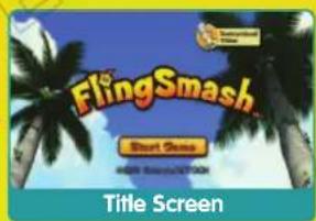 NINTENDO FlingSmash (Wii) - Insert the FlingSmash Game Disc into the disc slot on the Wii console. The console power will turn on. - 8