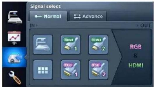 Signal select Normal Advance IN > OUT RGB & HDMI