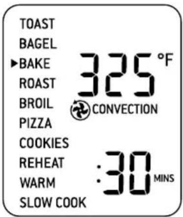 TOAST BAGEL ►BAKE 325°F ROAST BROIL CONVECTION PIZZA COOKIES REHEAT :30 MINS WARM :30 SLOW COOK