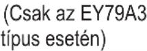 PANASONIC EY79A3 - KIEGÉSZÍTŐ BIZTONSÁGI SZABÁLYOK - 1
