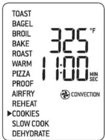 TOAST BAGEL BROIL BAKE ROAST WARM PIZZA PROOF AIRFRY REHEAT ►COOKIES SLOW COOK DEHYDRATE 325 °F 1:00 MIN SEC CONVECTION