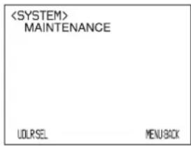 MAINTENANCE UDRSEL MENU/BACK