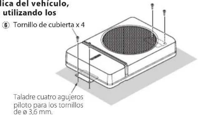 KENWOOD KSCPSW8 - Taladre agujeros piloto para los tornillos de 3,6 mm en la seccion de la hoja metalica del vehiculo, y colque el altavoz en el vehiculo utilizing dos los tornillos de cubiertas 6. Tornillo de cubiert - 1