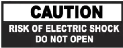 CAUTION RISK OF ELECTRIC SHOCK DO NOT OPEN