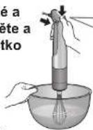 PANASONIC MXS401 - Umistete slehae do velke a hluboké nadoby. Stisknete a podrzte odemykaci tlacitko a stisknete spinac spoustec. - 1