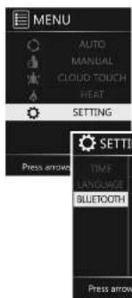 MENU AUTO MANDAL CLOUD TOUCH HEAT SETTING SETTING Press arrow TIME LANGUAGE BLLETOOTH Press arrow