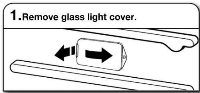 1.Remove glass light cover.