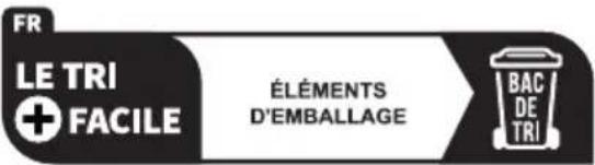 FR LE TRI + FACILE ÉLÉMENTS D'EMBALLAGE BAC DE TRI