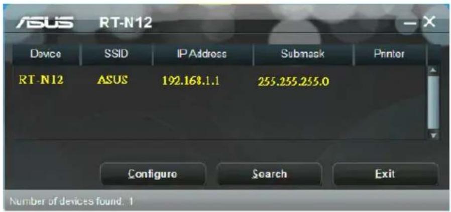 ASUS RT-N12 Device SSID IP Address Submask Printer RT-N12 ASUS 192.168.1.1 255.255.255.0 Configure Search Exit Number of devices found. 1
