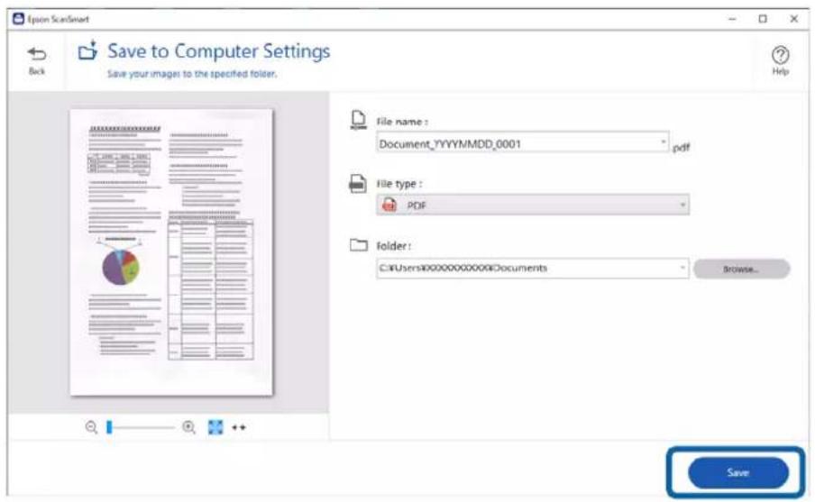 Epson ScanSmart Save to Computer Settings Save your images to the specified folder. File name: Document_YYYYMMDD_0001 file type: PDF folder: C:\Users\0000000000\Documents Browse... Save
