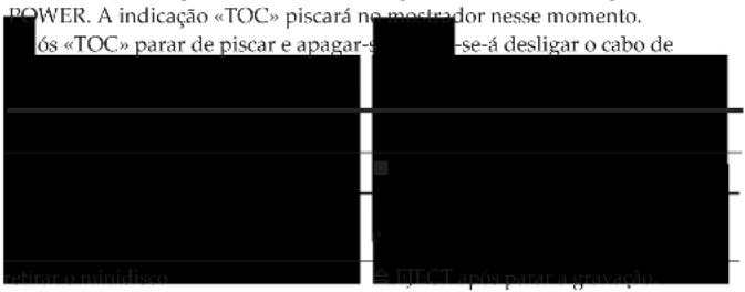 SONY MDSJE510 - Não desligue o deck da fonte de alimentação imediatamente após a gravação - 1