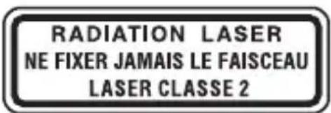 RADIATION LASER NE FIXER JAMAIS LE FAISCEAU LASER CLASSE 2