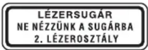 LÉZERSUGÁR NE NÉZZÜNK A SUGÁRBA 2. LÉZEROSZTÁLY