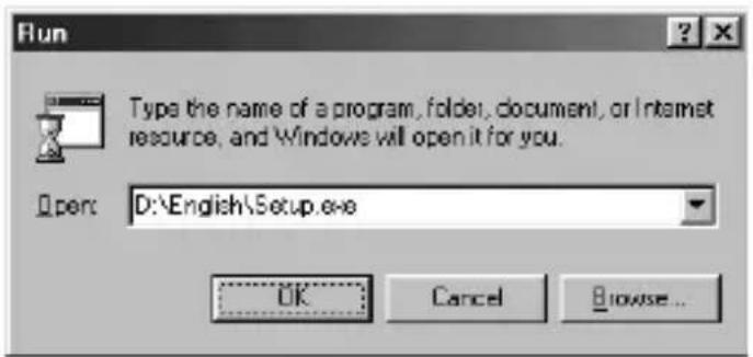 Run Type the name of a program, folder, document, or Internet resource, and Windows will open it for you. Open: D:\English\Setup.exe OK Cancel Browse...