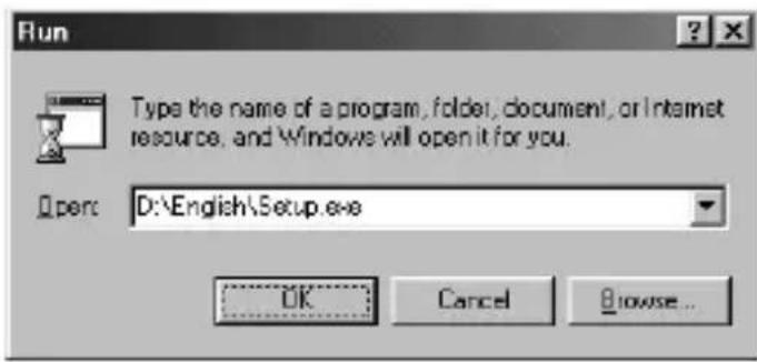 Run Type the name of a program, folder, document, or Internet resource, and Windows will open it for you. Open: D:\English\Setup.exe OK Cancel Browse...
