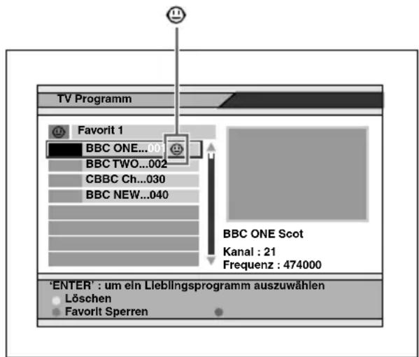 TV Programm Favorit 1 BBC ONE...001 BBC TWO...002 CBBC Ch...030 BBC NEW...040 BBC ONE Scot Kanal : 21 Frequenz : 474000 'ENTER' : um ein Lieblingsprogramm auszuwählen Löschen Favorit Sperren