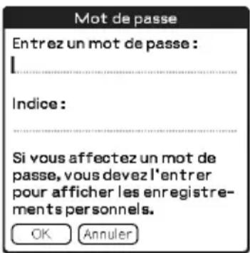 Mot de passe Entrez un mot de passe : Indice : Si vous affectez un mot de passe, vous devez l'entrer pour afficher les enregistre- ments personnels. OK Annuler