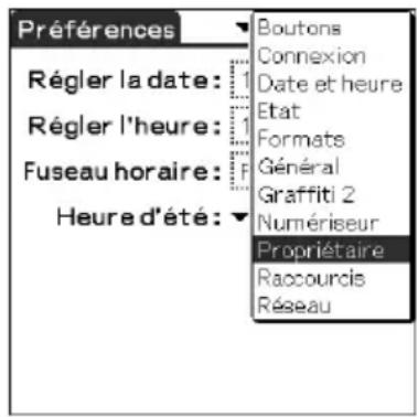 Préférences Régler la date: 1 Régler l'heure: 1 Fuseau horaire: F Heure d'été: ▼ Boutons Connexion Date et heure Etat Formats Général Graffiti 2 Numérisur Propriétaire Raccourcis Réseau
