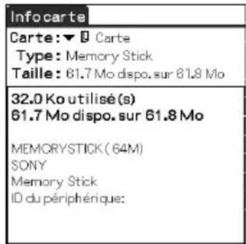 Infocarte Carte:▼ ▼ Carte Type: Memory Stick Taille: 61.7 Mo dispo. sur 61.8 Mo 32.0 Ko utilisé (s) 61.7 Mo dispo. sur 61.8 Mo MEMORYSTICK ( 64M) SONY Memory Stick ID du périphérique: